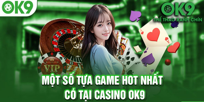 Casino OK9 – Sự Hấp Dẫn Trong Thế Giới Casino Đẳng Cấp Hàng Đầu